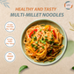 Multi-Millet Penne Pasta & Multi Millet Noodles